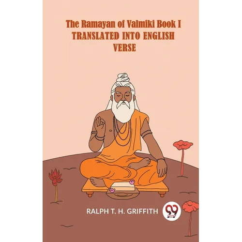 The Ramayan Of Valmiki Book I Translated Into English Verse - Paperback