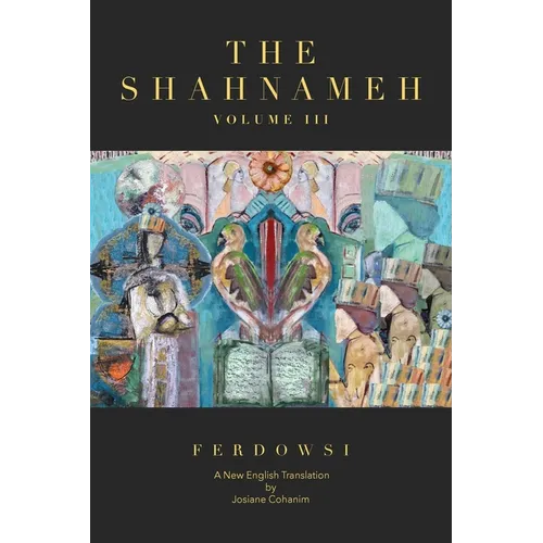 The Shahnameh Volume III: A New English Translation - Paperback
