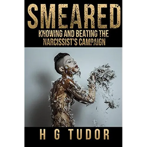 Smeared: Knowing and Beating the Narcissist's Campaign - Paperback