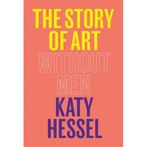 The Story of Art Without Men - Hardcover
