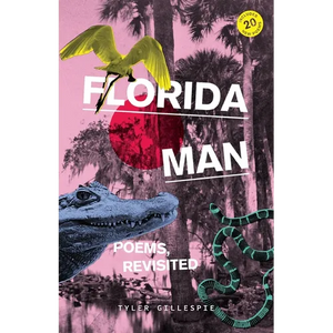 Florida Man: Poems, Revisited - Paperback