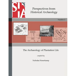 The Archaeology of Plantation Life: Perspectives from Historical Archaeology - Paperback
