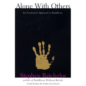 Alone with Others: An Existential Approach to Buddhism - Paperback