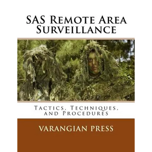 SAS Remote Area Surveillance: Tactics, Techniques, and Prodedures - Paperback