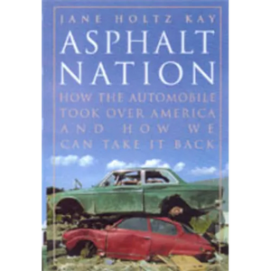 Asphalt Nation: How the Automobile Took Over America and How We Can Take It Back - Paperback