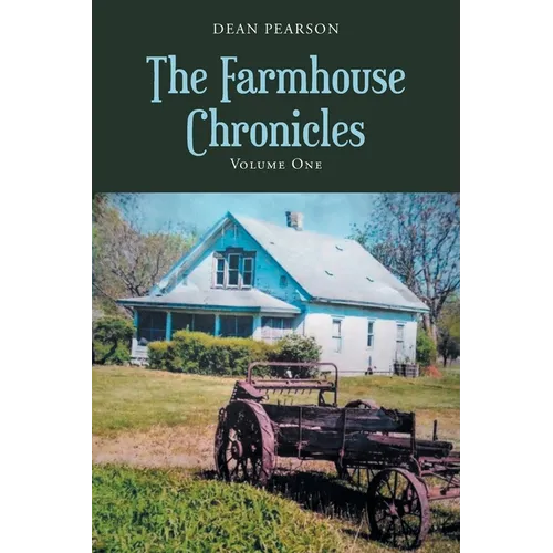 The Farmhouse Chronicles: Volume 1 - Paperback