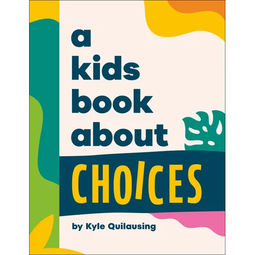 A Kids Book about Choices - Hardcover