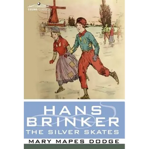 Hans Brinker, or the Silver Skates - Hardcover