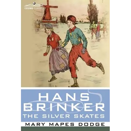 Hans Brinker, or the Silver Skates - Hardcover