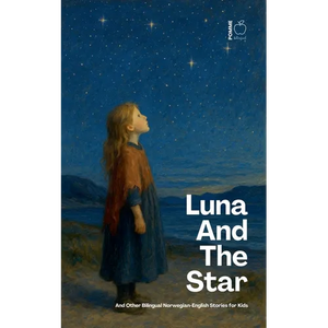 Luna And The Star And Other Bilingual Norwegian-English Stories for Kids - Paperback