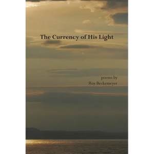 The Currency of His Light - Paperback