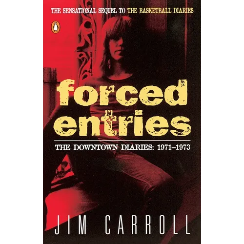 Forced Entries: The Downtown Diaries: 1971-1973 - Paperback