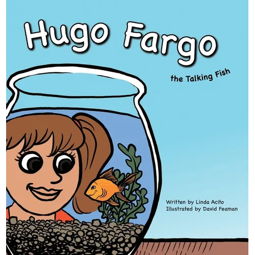 Hugo Fargo, the Talking Fish: A fish that talks - Hardcover