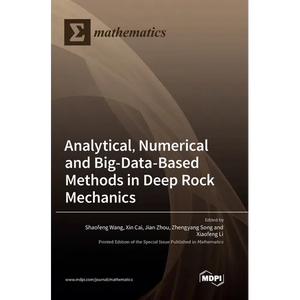Analytical, Numerical and Big-Data-Based Methods in Deep Rock Mechanics - Hardcover