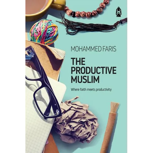 The Productive Muslim: Where Faith Meets Productivity - Paperback