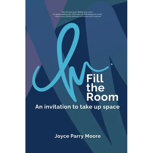 Fill the Room: An Invitation to Take Up Space - Paperback