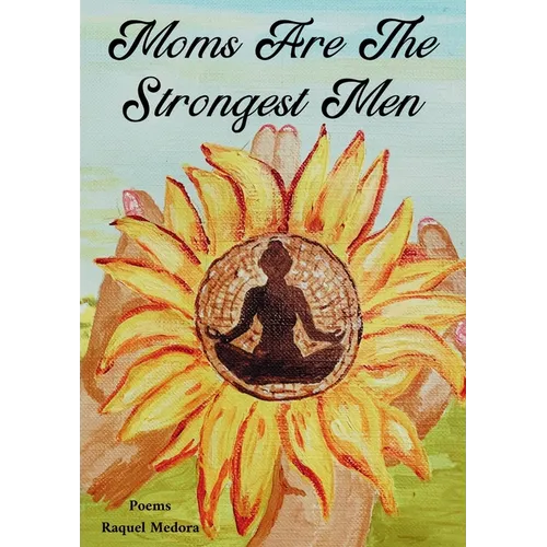 Moms Are The Strongest Men - Paperback