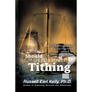 Should the Church Teach Tithing?: A Theologian's Conclusions about a Taboo Doctrine - Paperback