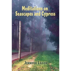 Meditations on Seascapes and Cypress - Paperback