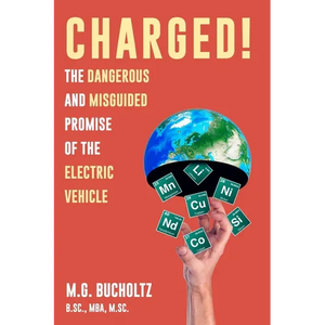 Charged!: The Dangerous And Misguided Promise Of The Electric Vehicle - Paperback