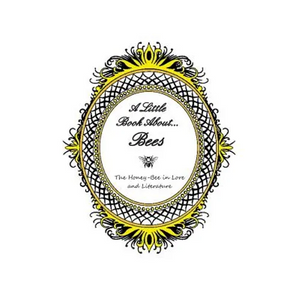A Little Book About... Bees: The Honey-Bee in Lore and Literature - Paperback
