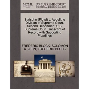 Sarisohn (Floyd) V. Appellate Division of Supreme Court, Second Department U.S. Supreme Court Transcript of Record with Supporting Pleadings - Paperback
