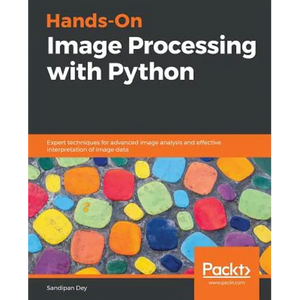 Hands-On Image Processing with Python - Paperback