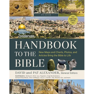 Zondervan Handbook to the Bible, Sixth Edition: New Maps and Charts, Photos, and Articles Bring the Bible to Life - Paperback