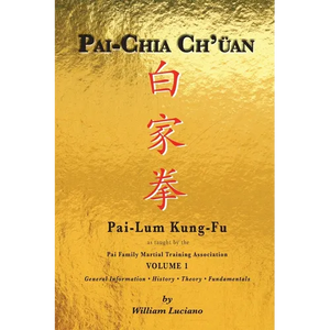 Pai-Chia Ch'üan Pai-Lum Kung-Fu: Pai Family Martial Training Association - Paperback