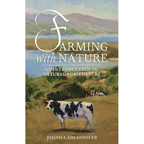 Farming with Nature: An Introduction to Natural Agriculture - Paperback