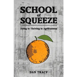 School of Squeeze: Dying to Thriving in Agribusiness - Paperback