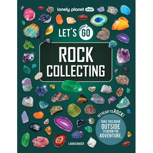 Lonely Planet Kids Let's Go Rock Collecting