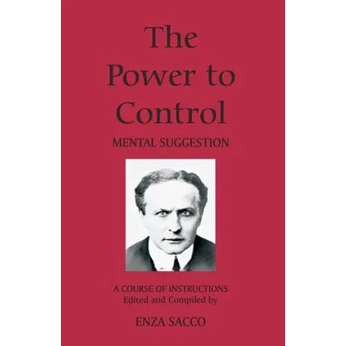 The Power To Control: Mental Suggestion - Paperback