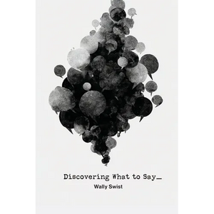Discovering What to Say - Paperback