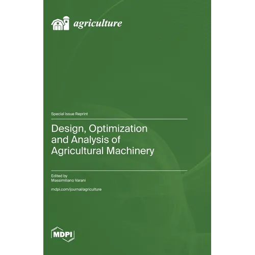 Design, Optimization and Analysis of Agricultural Machinery - Hardcover