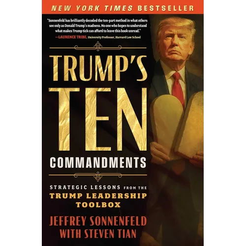 Trump's Ten Commandments: Strategic Lessons from the Trump Leadership Toolbox - Hardcover