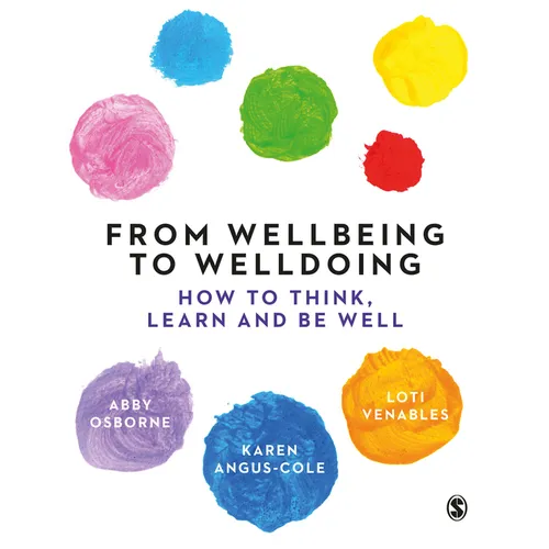 From Wellbeing to Welldoing: How to Think, Learn and Be Well - Hardcover