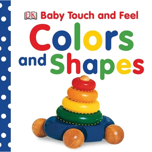 Baby Touch and Feel Colors and Shapes: An Interactive Early Learning Board Book - Board Book