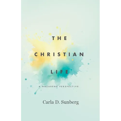 The Christian Life: A Nazarene Perspective - Paperback