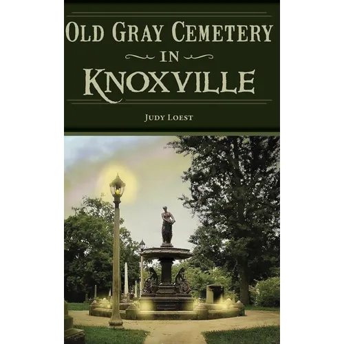 Old Gray Cemetery in Knoxville - Hardcover