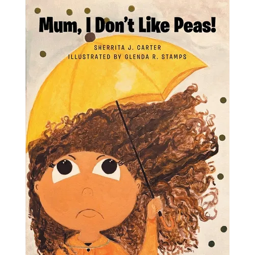 Mum, I Don't Like Peas! - Paperback