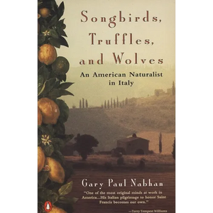 Songbirds, Truffles, and Wolves: An American Naturalist in Italy - Paperback