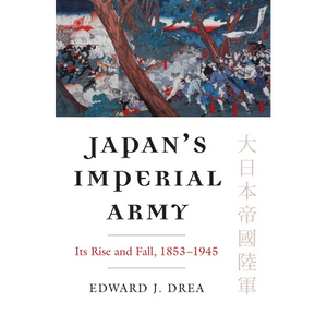 Japan's Imperial Army: Its Rise and Fall - Paperback