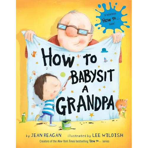 How to Babysit a Grandpa: A Book for Dads, Grandpas, and Kids - Hardcover