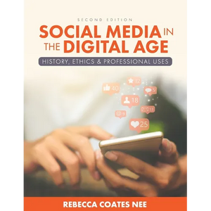 Social Media in the Digital Age: History, Ethics, and Professional Uses - Paperback