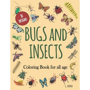 Bugs and Insects Coloring Book for All Age: 30 DESIGNS: Coloring of insect designs for stress relief and relaxation for adults, teenagers, children. D - Paperback
