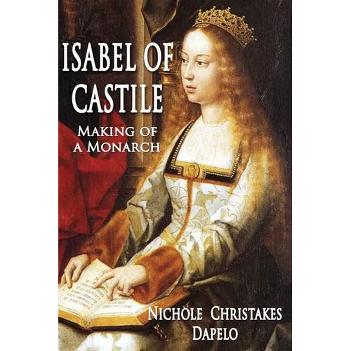 Isabel of Castile: Making of a Monarch - Paperback