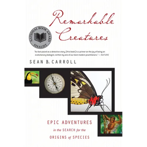 Remarkable Creatures: Epic Adventures in the Search for the Origins of Species - Paperback