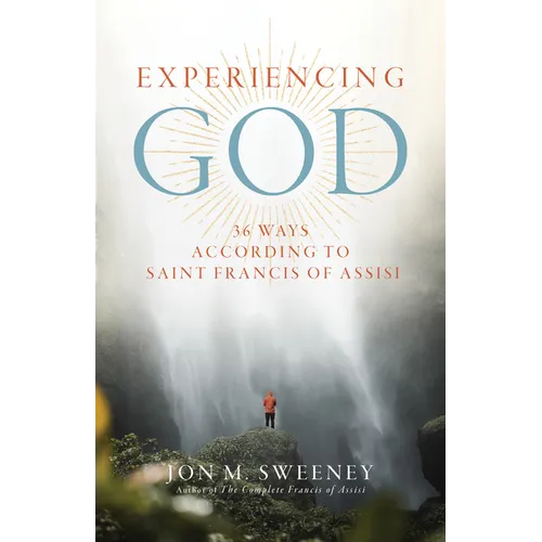 Experiencing God: 36 Ways According to Saint Francis of Assisi - Paperback