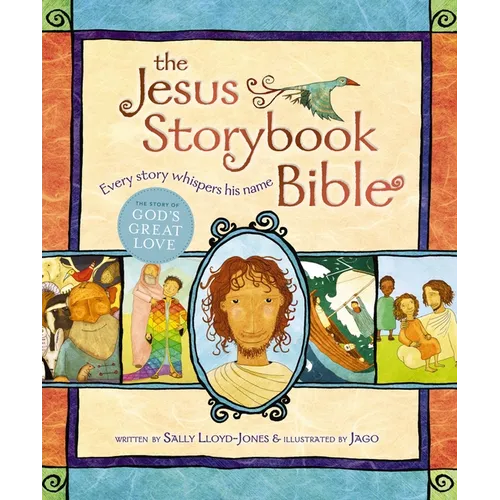 The Jesus Storybook Bible: Every Story Whispers His Name - Hardcover